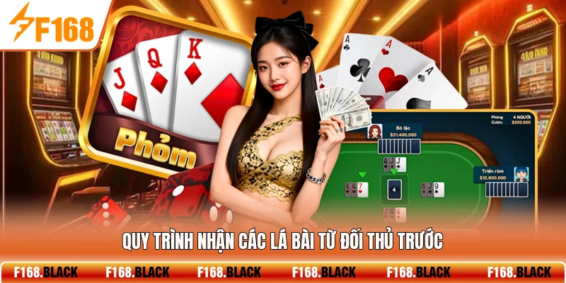 Quy trình nhận các lá bài từ đối thủ trước